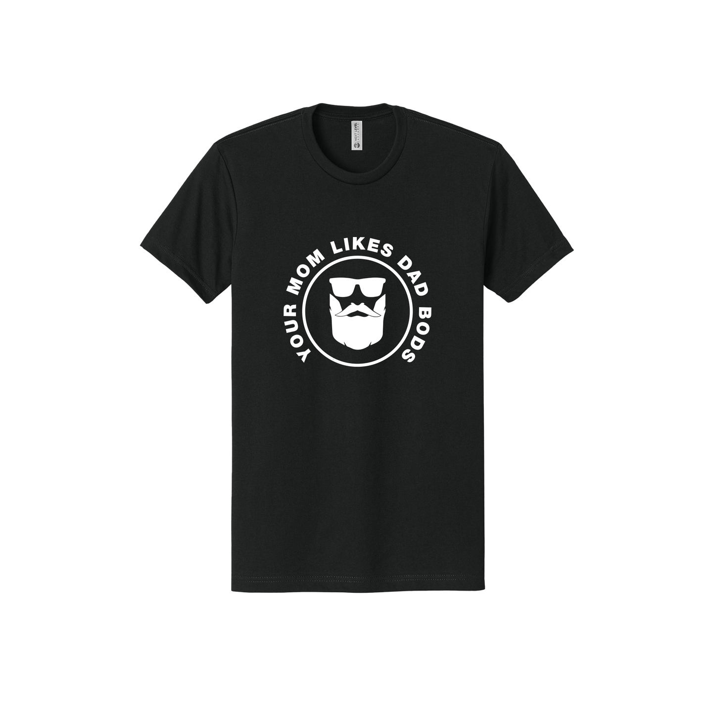 Your Mom Likes Dad Bods T-shirt