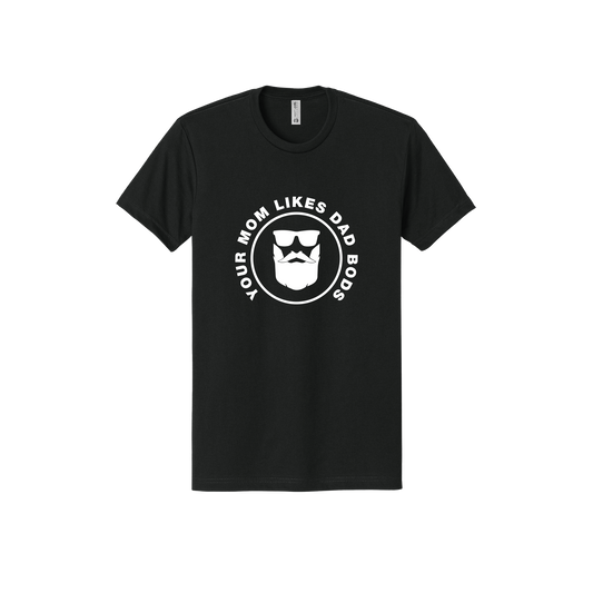 Your Mom Likes Dad Bods T-shirt